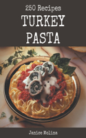 250 Turkey Pasta Recipes