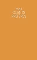 Mes clients préférés: Carnet à compléter pour l'enregistrement des conversations avec les (nouveaux) clients - Design: Jaune moutarde