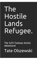 The Hostile Lands Refugee.