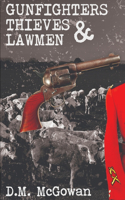 Gunfighters, Thieves and Lawmen