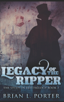 Legacy Of The Ripper: Trade Edition(2 The Study in Red Trilogy)
