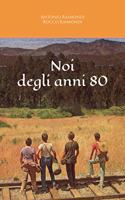 Noi degli anni 80