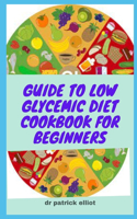 Guide To Low Glycemic Diet Cookbook For Beginners