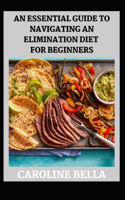An Essential Guide To Navigating An Elimination Diet For Beginners