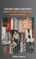 Smocking Fabrics Demystified: A Beginner's Guide to Creating Beautiful Textures and Patterns