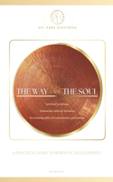 way with the Soul. A practical guide to spiritual development.: Spiritual guidance, enhancing natural intuition, developing gifts of extrasensory perception. A complete guidebook with meditation.