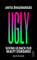 Ugly: Giving Us Back Our Beauty Standards
