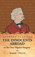 Innocents Abroad or The New Pilgrims Progress Vol 1