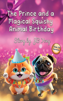 Prince and a Magical Squishy Animal Birthday