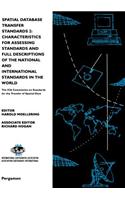 Spatial Database Transfer Standards 2: Characteristics for Assessing Standards and Full Descriptions of the National and International Standards in the World: The Ica Commission on Standa(International Cartographic Association)