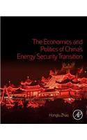 Economics and Politics of China's Energy Security Transition