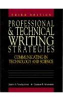 Professional Technicl Writing Strategies: Communicating in Technology and Science