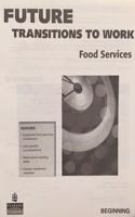 Future Transitions to Work - Food Services; Beginning