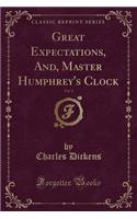 Great Expectations, And, Master Humphrey's Clock, Vol. 2 (Classic Reprint)