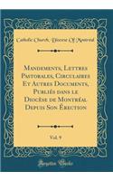 Mandements, Lettres Pastorales, Circulaires Et Autres Documents, PubliÃ©s Dans Le DiocÃ¨se de MontrÃ©al Depuis Son Ã?rection, Vol. 9 (Classic Reprint)