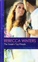 The Greek's Tiny Miracle: (H7972 Mills & Boon Hardback Romance)