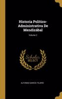 Historia Político-Administrativa De Mendizábal; Volume 2