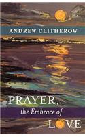 Prayer  The Embrace Of Love