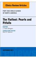 Flatfoot: Pearls and Pitfalls, an Issue of Foot and Ankle Clinics of North America