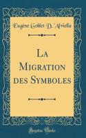 La Migration des Symboles (Classic Reprint)