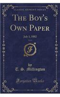 The Boy's Own Paper, Vol. 4: July 1, 1882 (Classic Reprint)