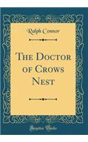 The Doctor of Crows Nest (Classic Reprint)