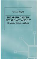 Elizabeth Gaskell: 'We Are Not Angels'