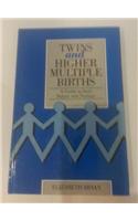 Twins and Higher Multiple Births: A Guide to Their Nature and Nurture
