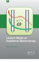 Lecture Notes on Impedance Spectroscopy: Volume 5 -