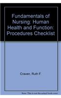 Fundamentals of Nursing: Human Health and Function: Procedures Checklist
