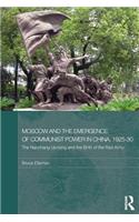 Moscow and the Emergence of Communist Power in China, 1925-30