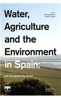 Water, Agriculture and the Environment in Spain: Can We Square the Circle?