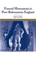 Funeral Monuments in Post-Reformation England