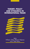 Theory, Policy and Dynamics in International Trade: (English)