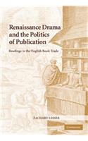 Renaissance Drama and the Politics of Publication