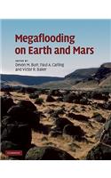 Megaflooding on Earth and Mars