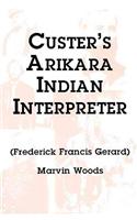 Custer's Arikara Indian Interpreter