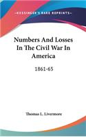 Numbers And Losses In The Civil War In America