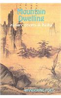 MOUNTAIN DWELLING Nature Poems & Haiku