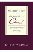 Manifesto for the Abundant Life Church: A Modern Reformation Church Dedicated To Changed Lives In The Context Of A Reasonable Faith(English)
