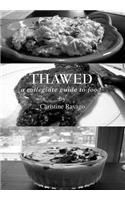 Thawed: A Collegiate Guide To Food(English)