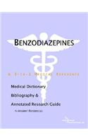Benzodiazepines - A Medical Dictionary, Bibliography, and Annotated Research Guide to Internet References