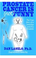 Prostate Cancer is (not) Funny