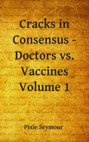 Cracks in Consensus - Doctors vs. Vaccines