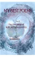 My Best Poems Part 2 Relationships: The Challenge of Relationships
