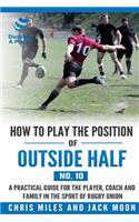 How to play the position of Outside-half (No. 10)