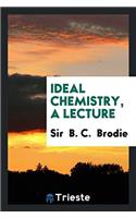 Ideal chemistry, a lecture