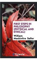 First Steps in Philosophy (Physical and Ethical)