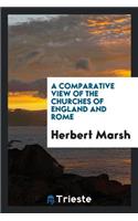A Comparative View of the Churches of England and Rome