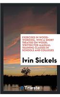Exercises in Wood-Working, with a Short Treatise on Wood